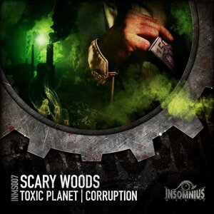 Scary Woods - Toxic Planet/Corruption