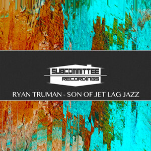 Ryan Truman - Son Of Jet Lag Jazz