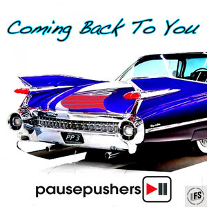 Pausepushers - Coming Back To You