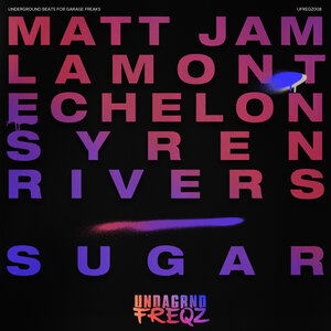 Matt Jam Lamont/Echelon/Syren Rivers - Sugar