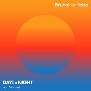 Bruno From Ibiza / Moon Yet - Day For Night