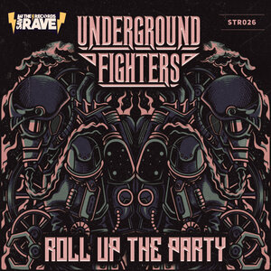 Underground Fighters - Roll Up The Party