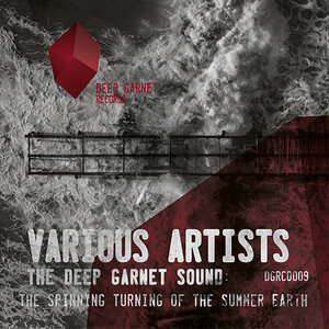 Various - The Deep Garnet Sound: The Spinning Turning Of The Summer Earth