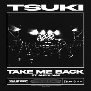 Tsuki / Aleya Mae - Take Me Back