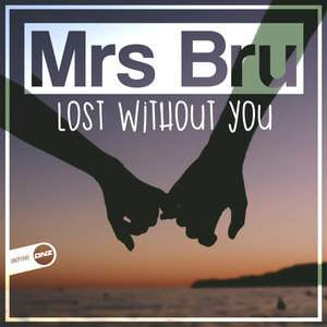 Mrs Bru - Lost Without You