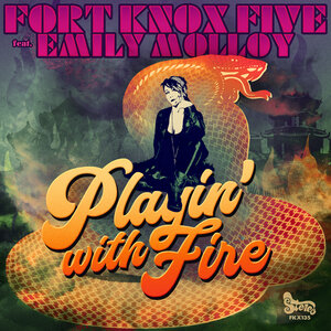 Fort Knox Five / Emily Molloy - Playin' With Fire