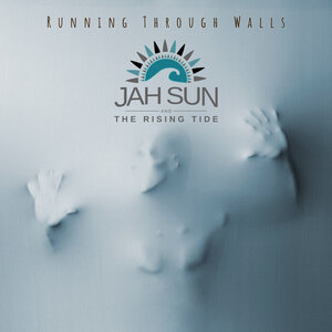Jah Sun/The Rising Tide - Running Through Walls