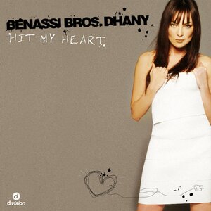 BENASSI BROS./DHANY - Hit My Heart