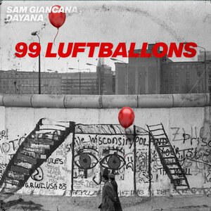 99 Luftballons by Sam Giancana/Dayana/Frank Moody MP3, WAV, FLAC, AIFF & ALAC Juno Download