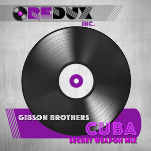 Gibson Brothers - Cuba (Secret Weapon Mix)