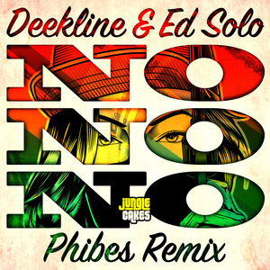 Deekline/Ed Solo/Phibes - No No No (Phibes Remix)