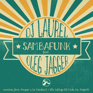 DJ LAUREL FEAT OLEG JAGGER - Sambafunk