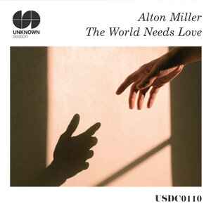 Alton Miller - The World Needs Love