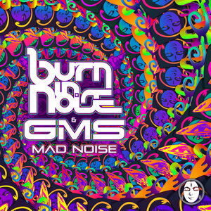 GMS/Burn In Noise - Mad Noise