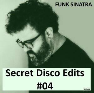FUNK SINATRA - Secret Disco Edits #04
