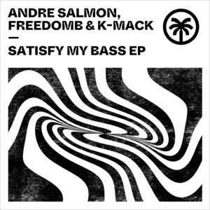Andre Salmon/FreedomB/K-Mack - Satisfy My Bass EP