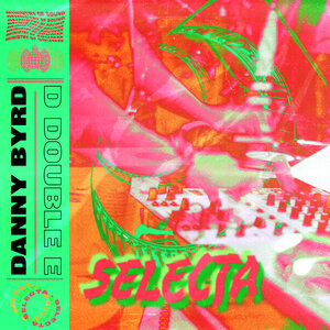 Danny Byrd/D Double E - Selecta