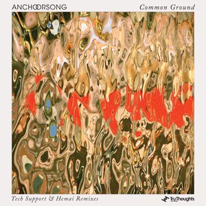ANCHORSONG - Common Ground (Tech Support & Hemai Remixes)