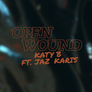 Katy B feat Jaz Karis - Open Wound