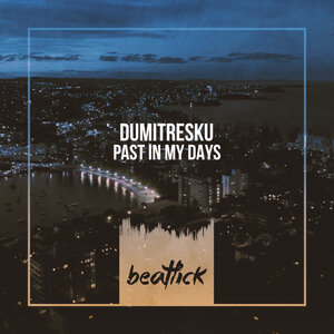 Dumitresku - Past In My Days (Original Mix)