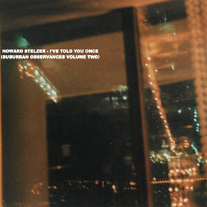 I Ve Told You Once Suburban Observances Vol 2 By Howard Stelzer On Mp3 Wav Flac Aiff Alac At Juno Download