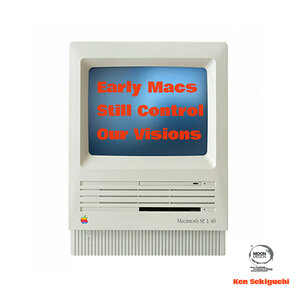 Ken Sekiguchi - Early Macs Still Control Our Visions