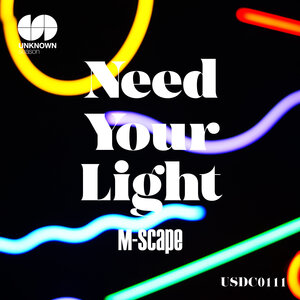 M-Scape - Need Your Light