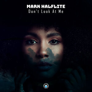 Mark Halflite - Don't Look At Me