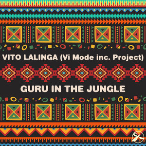 Vito Lalinga (Vi Mode Inc. Project) - Guru In The Jungle