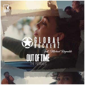 GLOBAL ROCKERZ/MICHAEL REYNALDO - Out Of Time (The Remixes)