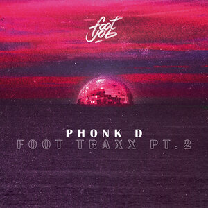 Phonk D - Foot Traxx - Part 2