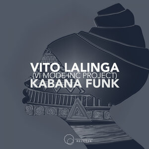 Vito Lalinga (Vi Mode Inc Project) - Kabana Funk