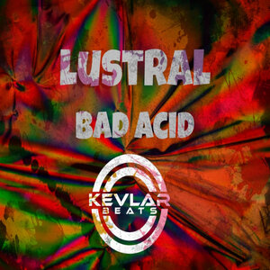 Lustral - Bad Acid EP