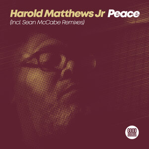 Harold Matthews Jr - Peace (Incl. Sean McCabe Remixes)