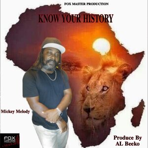 Mickey Melody - Know Your History