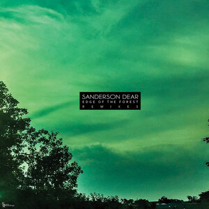 Sanderson Dear - Edge Of The Forest (Remixes)