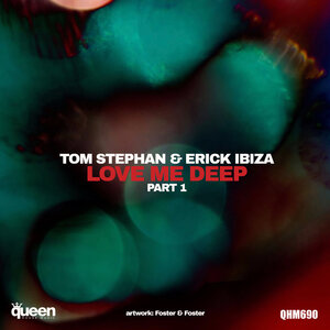Tom Stephan/Erick Ibiza - Love Me Deep, Pt. 1