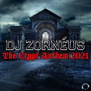 DJ ZORNEUS - The Crypt Anthem 2021 (Remixes)