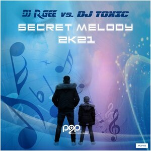 DJ R.Gee/DJ Toxic - Secret Melody 2k21 (Remixes)