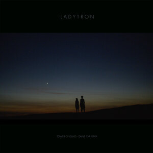 Ladytron - Tower Of Glass (Danz CM Remix)