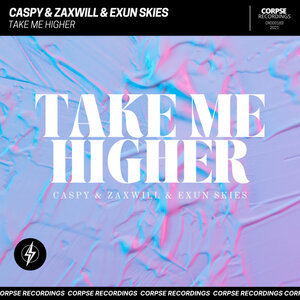 Caspy/Zaxwill/Exun Skies - Take Me Higher