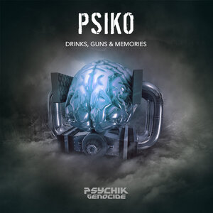 Psiko - Drinks, Guns & Memories