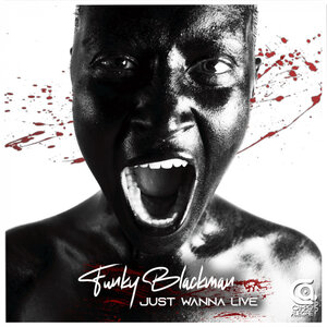 Funky Blackman - Just Wanna Live (Remixes)