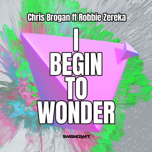 Chris Brogan feat Robbie Zereka - I Begin To Wonder (Lazerdisco & Funky Mix)