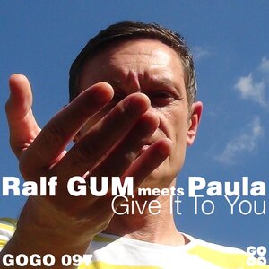 RALF GUM/PAULA - Give It To You (Ralf GUM Mix)