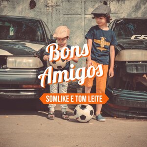 SOMLIKE/Tom Leite - Bons Amigos