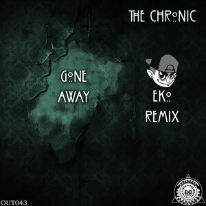 The Chronic - Gone Away (EKO Remix)