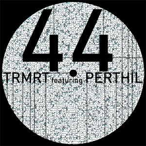 TRMRT feat Perthil - 44