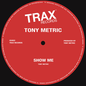 Tony Metric - Show Me