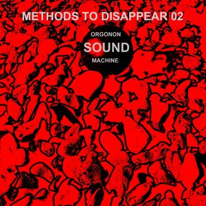 Orgonon Sound Machine - Methods To Disappear 02